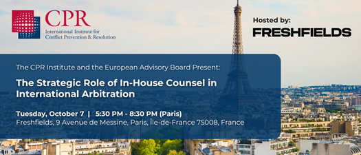 CPR Institute/EAB present: The Strategic Role of In-House Counsel in International Arbitration